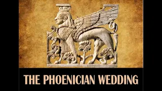 Ancient world - The Phoenician Wedding