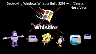 Destroying Windows Whistler Build 2296 with Not a Viruses