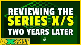 The Xbox Series X/S: Two Years Later - Kinda Funny Xcast Ep. 118