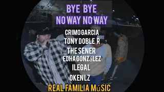 Bye Bye No Way No Way - Real Familia Music - (Video Oficial)