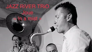 JAZZ RiVER TRiO play « In a mist »