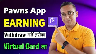 Online Earning App | Pawns App ko Earning Withdraw Garne Tarika | Virtual Card for Pawns Earning