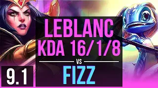 LEBLANC vs FIZZ (MID) | KDA 16/1/8, Legendary | EUW Grandmaster | v9.1