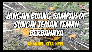 jangan buang sampah di sungai teman : Berbahaya