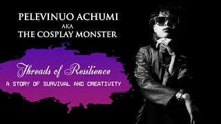 PELEVINUO AKA THE COSPLAY MONSTER | THREADS OF RESILIENCE | A STORY OF SURVIVAL AND CREATIVITY