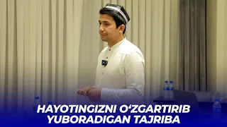 Hayotingizni o'zgartirib yuboradigan tajriba