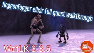 How to: Get NoggenFogger Elixir - Quest Chain Walkthrough - WoW Warmane Icecrown 3.3.5