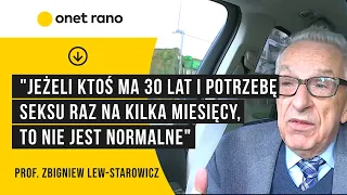 "Jeżeli ktoś ma 30 lat i potrzebę seksu raz na kilka miesięcy, to nie jest normalne"