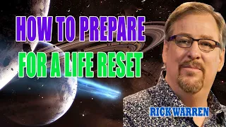 Rick Warren - How to Prepare for a Life Reset