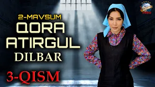 Qora atirgul 2-mavsum “DILBAR”-3qism