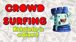 Crowd Surfing April 11, 2018 (Kickstarter is a Giant!)