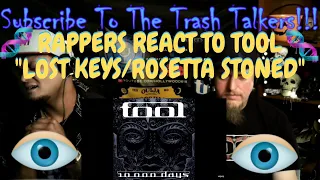 Rappers React To TOOL "Lost Keys/Rosetta Stoned"!!!