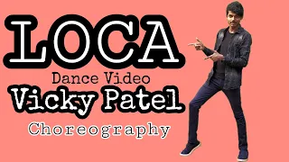 LOCA DANCE VIDEO | YO YO HONEY SINGH | VICKY PATEL CHOREOGRAPHY | DANCE COVER BY BIKRAM