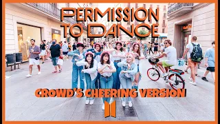 [KPOP IN PUBLIC] CROWD'S CHEERING VERSION: BTS  - "PERMISSION TO DANCE" By DALLA CREW From Barcelona