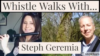 Whistle Walks With... Steph Geremia