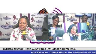 OYEREPA AFUTUO   HOST: AUNTIE NAA  (WHATSAPP 0207821834)  30-9-2020