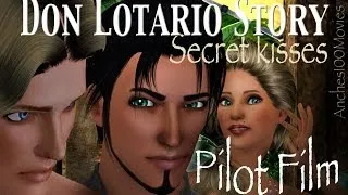 SECRET KISSES - Don Lotario Story PILOTFILM - Sims 3 Machinima