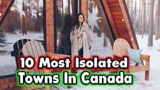 10 Most Isolated Towns In Canada .