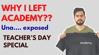 why i left academy ? || unac...... exposed || teacher's day message