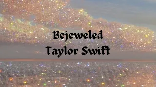 Bejeweled - Taylor Swift (Lyrics)