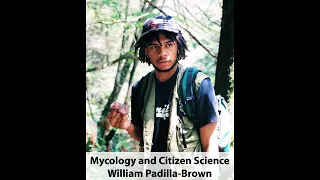 Mycology and Citizen Science | William Padilla-Brown