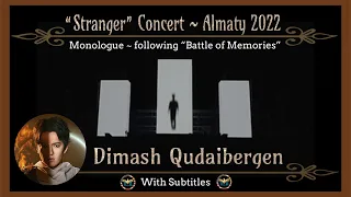 Dimash “Stranger” Almaty Concert Monologue following “Battle of Memories” (w/subtitles) 9/23/2022