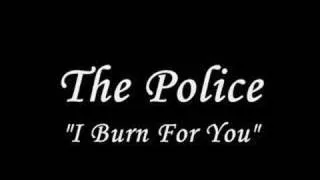 The Police - I Burn for You