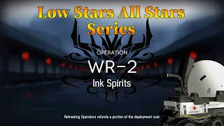 Arknights WR-2 Guide Low Stars All Stars