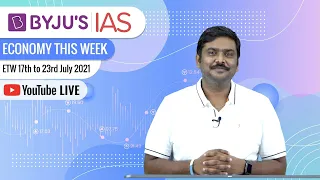 Economy This Week | Period: 17th July to 23rd July 2021 | UPSC CSE