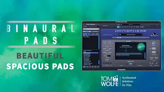 Beautiful 3D Pads! Tom Wolfe’s Binaural Pads for Omnisphere (Preset Demo)