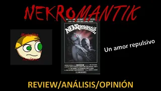 UN AMOR ENFERMIZO | Nekromantik | Review/Análisis/Opinión