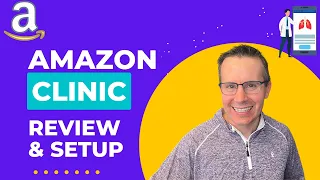 Amazon Clinic | Telehealth Set-up and Review