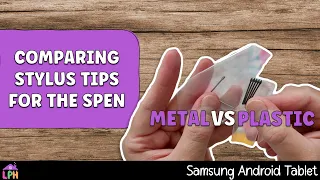 Replacing Samsung S7 Plus SPen Tips | Plastic vs Metal Nibs for Writing & Drawing | Android Tablet