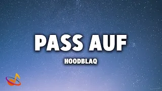 HOODBLAQ - PASS AUF [Lyrics]