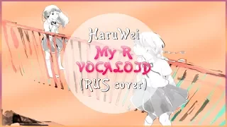 【HaruWei】- My R (RUS cover) Vocaloid