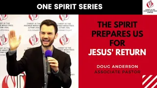 The Holy Spirit Prepares Us For Jesus' Return