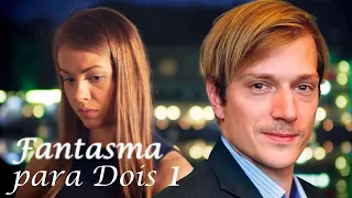 Fantasma para Dois Parte 1 | Filme romântico