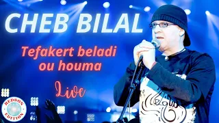 Cheb Bilal - Tefakert beladi ou houma