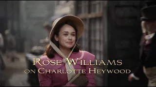 Rose Williams talks about her character Charlotte Heywood