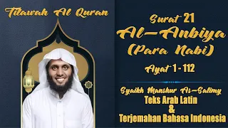 AL-ANBIYA (Para Nabi) | Syaikh Manshur As-Salimy | Teks Arab Latin & Terjemahan Bahasa Indonesia