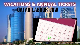 Qatar labour law 2022,Vacations Leave, Annual Air tickets ,who is Entitled Explained | Mexcreationtv