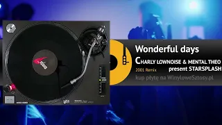 CHARLY LOWNOISE & MENTAL THEO present STARSPLASH - Wonderful days (2001 Remix)