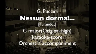 "Nessun dorma"  G. Puccini   G major(Original high)  Orchestra accompaniment(karaoke-score)