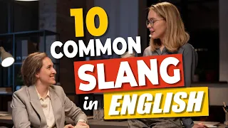 10 English Slang Phrases You'll Hear Talking to A NATIVE SPEAKER