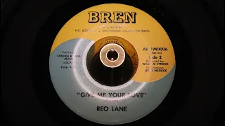 Reo Lane - Give Me Your Love - Bren Records : AR 1M0006 (45s)