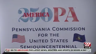 Pennsylvania preps for America’s 250th birthday celebration