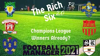 The Rich Six 2.0 | Part 2 | Football Manager 2021 |