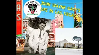 John Wayne Gacy's Life In Las Vegas