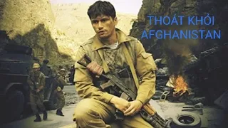 Thoát khỏi Afghanistan - Thuyết minh tiếng Việt || ー Phim hành động chiến tranh Nga