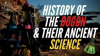 A History Of The Dogon & Their Ancient Science